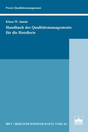 Handbuch des Qualitätsmanagements für die Hotellerie de Klaus W. Jamin