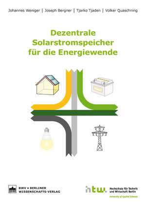 Dezentrale Solarstromspeicher für die Energiewende de Johannes Weniger