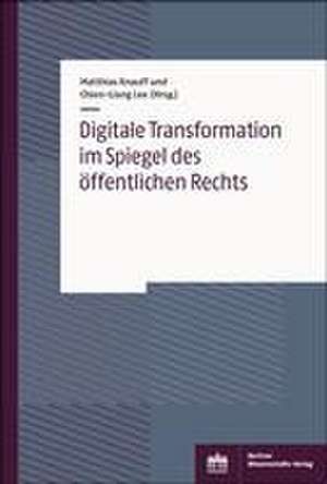 Digitale Transformation im Spiegel des öffentlichen Rechts de Matthias Knauff