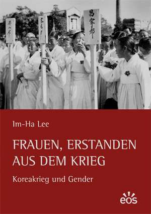 Frauen, erstanden aus dem Krieg de Im-Ha Lee