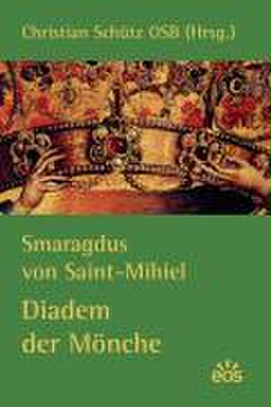 Smaragdus von Saint-Mihiel - Diadem der Mönche de Christian Schütz