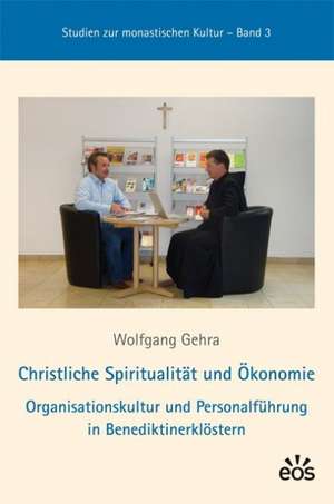 Christliche Spiritualität und Ökonomie de Wolfgang Gehra