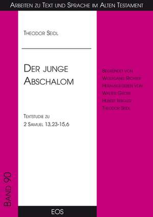 Der junge Abschalom - Textstudie zu 2 Samuel 13,23-15,6 de Theodor Seidl