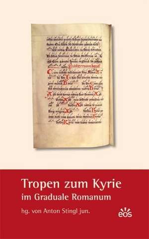 Tropen zum Kyrie im Graduale Romanum de Anton Stingl