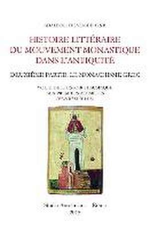 Histoire littéraire du mouvement monastique dans l'antiquité. Deuxième partie: le monachisme grec de Adalbert de Vogüe