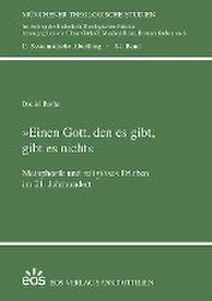 » Einen Gott, den es gibt, gibt es nicht « de Daniel Rothe