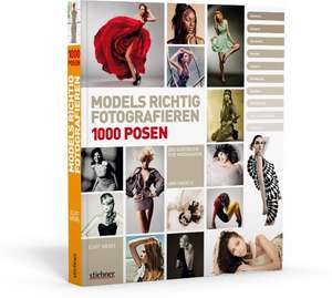 Models richtig fotografieren - 1000 Posen - Das Handbuch für Fotografen und Models de Eliot Siegel