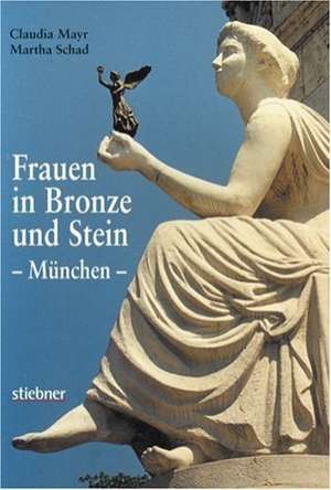 Frauen in Bronze und Stein - München de Martha Schad