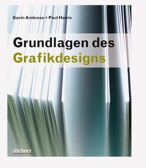 Grundlagen des Grafikdesigns de Gavin Ambrose