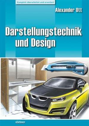 Darstellungstechnik und Design de Alexander Ott