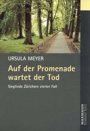 Auf der Promenade wartet der Tod de Ursula Meyer