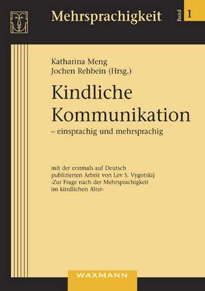 Kindliche Kommunikation ¿ einsprachig und mehrsprachig de Jochen Rehbein