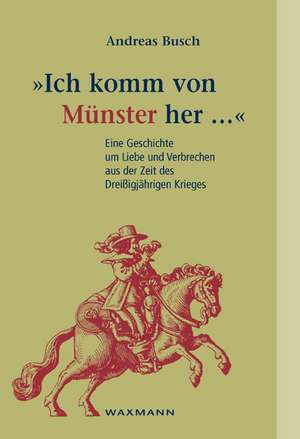 "Ich komm von Münster her" de Andreas Busch