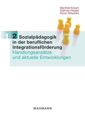 Sozialpädagogik in der beruflichen Integrationsförderung Band 2 de Manfred Eckert