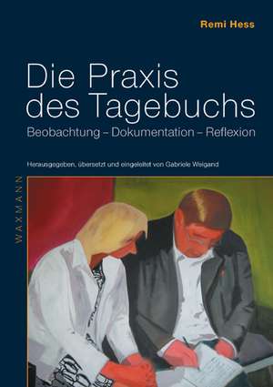 Die Praxis des Tagebuchs de Remi Hess