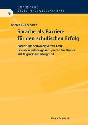 Sprache als Barriere für den schulischen Erfolg de Andrea G. Eckhardt