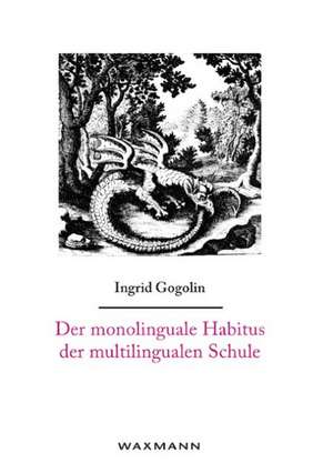 Der monolinguale Habitus der multilingualen Schule de Ingrid Gogolin