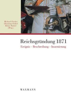 Reichsgründung 1871 de Michael Fischer