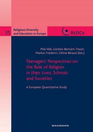 Teenagers' Perspectives on the Role of Religion in their Lives, Schools and Societies de Pille Valk