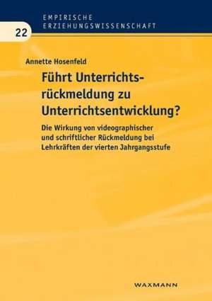 Führt Unterrichtsrückmeldung zu Unterrichtsentwicklung? de Annette Hosenfeld