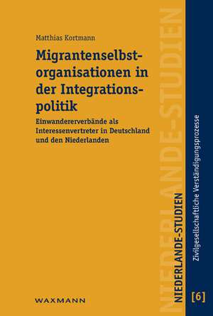 Migrantenselbstorganisationen in der Integrationspolitik de Matthias Kortmann