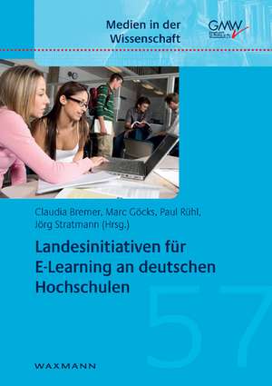 Landesinitiativen für E-Learning an deutschen Hochschulen de Claudia Bremer