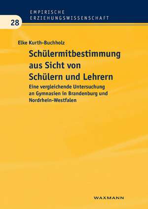 Schülermitbestimmung aus Sicht von Schülern und Lehrern de Elke Kurth-Buchholz