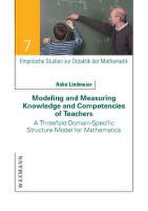 Modeling and Measuring Knowledge and Competencies of Teachers de Anke Lindmeier