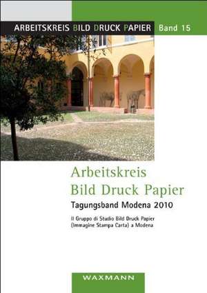 Arbeitskreis Bild Druck PapierTagungsband Modena 2010 de Wolfgang Brückner