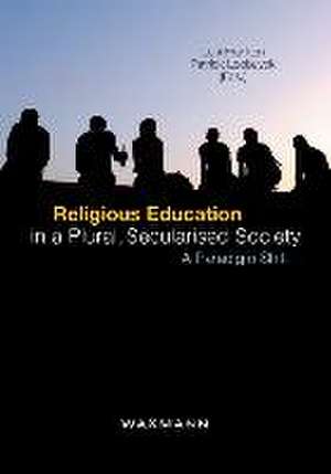 Religious Education in a Plural, Secularised Society de Leni Franken