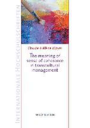 The meaning of sense of coherence in transcultural management de Claude-Hélène Mayer