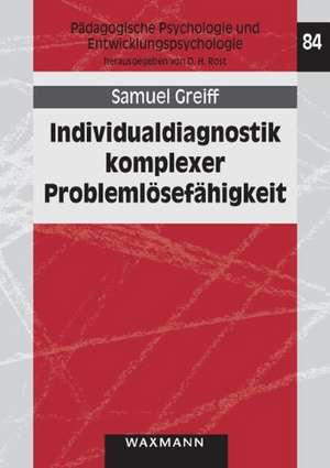 Individualdiagnostik komplexer Problemlösefähigkeit de Samuel Greiff