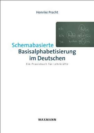 Schemabasierte Basisalphabetisierung im Deutschen de Henrike Pracht