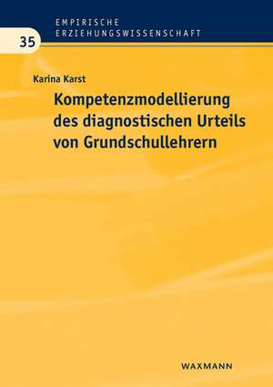 Kompetenzmodellierung des diagnostischen Urteils von Grundschullehrern de Karina Karst