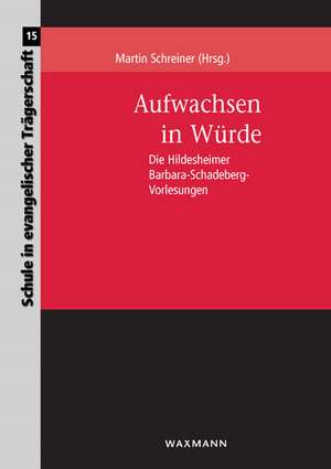 Aufwachsen in Würde de Martin Schreiner