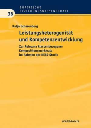 Leistungsheterogenität und Kompetenzentwicklung de Katja Scharenberg