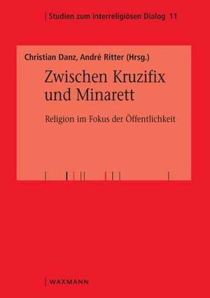 Zwischen Kruzifix und Minarett de Christian Danz