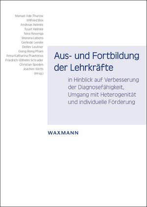 Aus- und Fortbildung der Lehrkräfte in Hinblick auf Verbesserung der Diagnosefähigkeit, Umgang mit Heterogenität, individuelle Förderung de Manuel Ade-Thurow