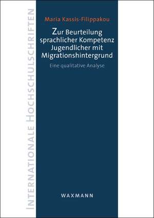 Zur Beurteilung sprachlicher Kompetenz Jugendlicher mit Migrationshintergrund de Maria Kassis-Filippakou