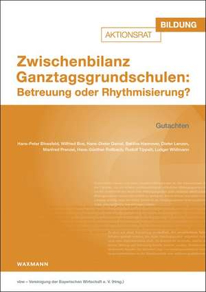 Zwischenbilanz Ganztagsgrundschulen: Betreuung oder Rhythmisierung? de vbw - Vereinigung der Bayerischen Wirtschaft e. V.