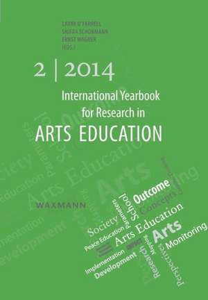 International Yearbook for Research in Arts Education 2/2014 de Larry O'Farrell