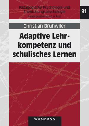 Adaptive Lehrkompetenz und schulisches Lernen de Christian Brühwiler