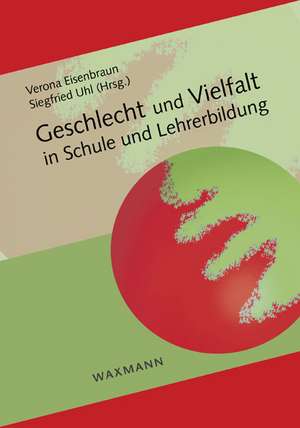 Geschlecht und Vielfalt in Schule und Lehrerbildung de Verona Eisenbraun