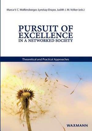 Pursuit of Excellence in a Networked Society de Marca V. C. Wolfensberger