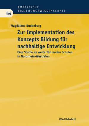 Zur Implementation des Konzepts Bildung für nachhaltige Entwicklung de Magdalena Buddeberg