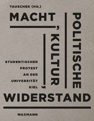 Macht, Politische Kultur, Widerstand de Markus Tauschek