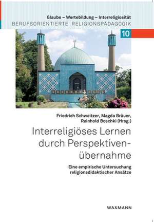 Interreligiöses Lernen durch Perspektivenübernahme de Friedrich Schweitzer