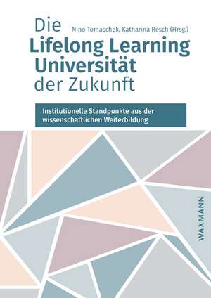 Die Lifelong Learning Universität der Zukunft de Nino Tomaschek