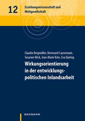 Wirkungsorientierung in der entwicklungspolitischen Inlandsarbeit de Claudia Bergmüller