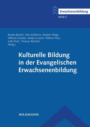 Kulturelle Bildung in der Evangelischen Erwachsenenbildung de Karola Büchel